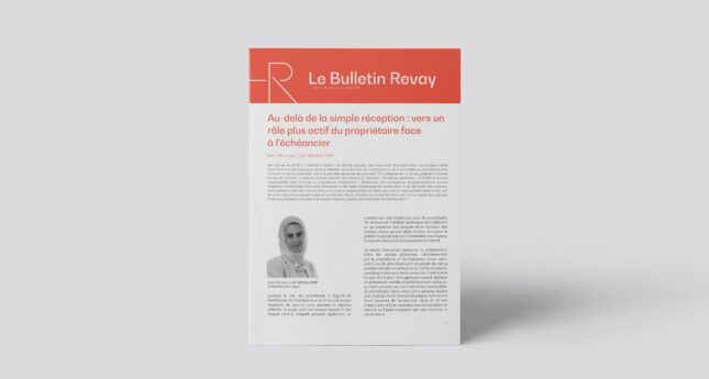 Nouveau Bulletin Revay – Au-delà de la simple réception : vers un rôle plus actif du propriétaire face à l’échéancier