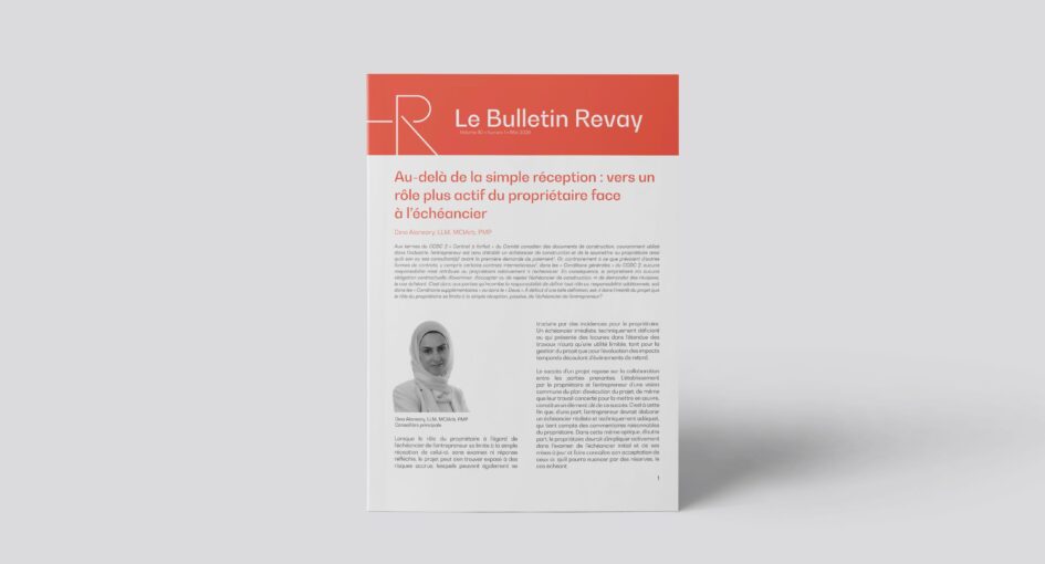 Nouveau Bulletin Revay – Au-delà de la simple réception : vers un rôle plus actif du propriétaire face à l’échéancier